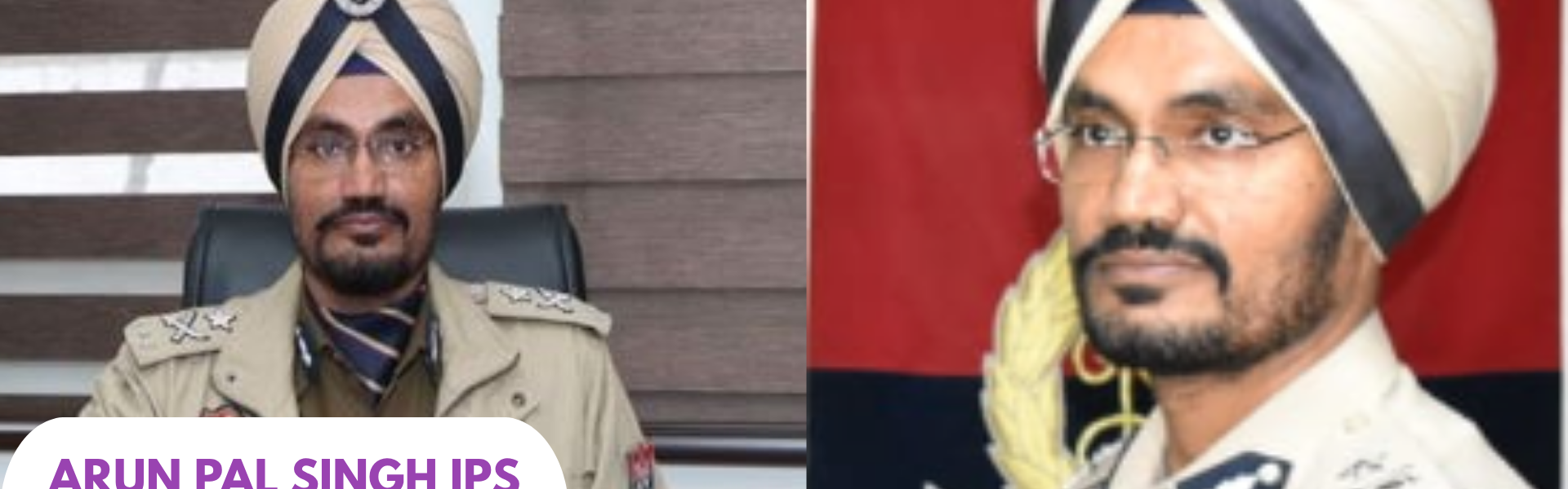 Arun Pal Singh IPS Biography